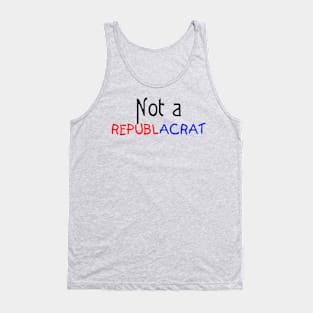 Not a Republicrat Tank Top